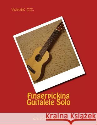 Fingerpicking Guitalele Solo volume II.: volume II. Sarek, Ondrej 9781493681815