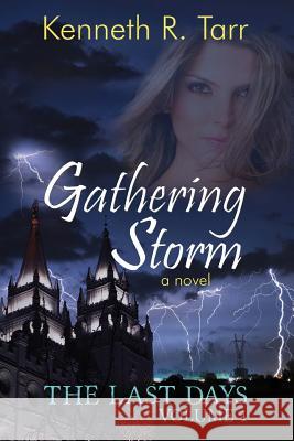 Gathering Storm Kenneth R. Tarr 9781493683710 Createspace