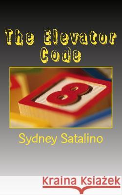 The Elevator Code Sydney Satalino 9781493684014