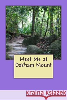 Meet Me at Oakham Mount Melanie Schertz Pat Weston 9781493685592 Createspace