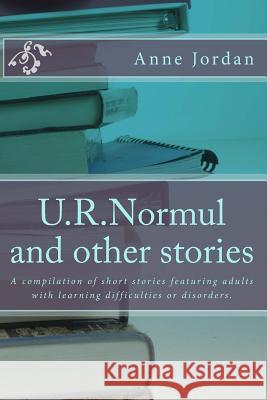 U.R.Normul and other stories Jordan, Anne 9781493687008