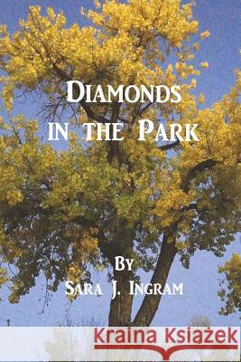 Diamonds in the Park Sara J. Ingram 9781493689408