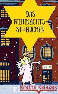 Das Weihnachtsständchen Ellen, Elisa 9781493691098