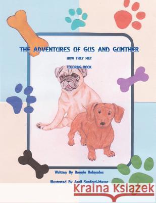 The Adventures of Gus and Gunther How They Met Coloring book: How They Met Coloring Book Sanford-Meyer, April 9781493691807