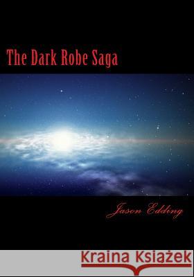 The Dark Robe Saga: The Dark Robe Society Mike Dow Jason Edding Antonia Blyth 9781493693054