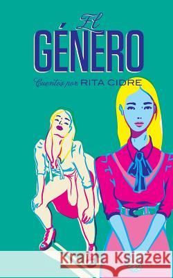 El Género Cidre, Rita 9781493693276 Createspace