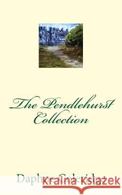 The Pendlehurst Collection Daphne Coleridge 9781493694174 Createspace