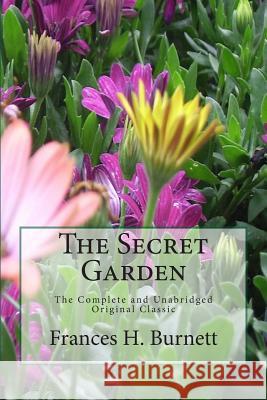 The Secret Garden The Unabridged Original Classic Edition Sheley, S. M. 9781493696307 Createspace