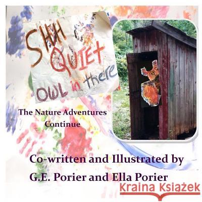 Shh Quiet Owl in There: The Nature Adventures Continue G. E. Porier 9781493698363 Createspace