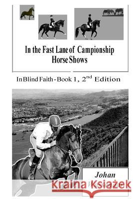 In the Fast Lane of Championship Horse Shows, Book 1 Johan Wassenaar 9781493698615 Createspace