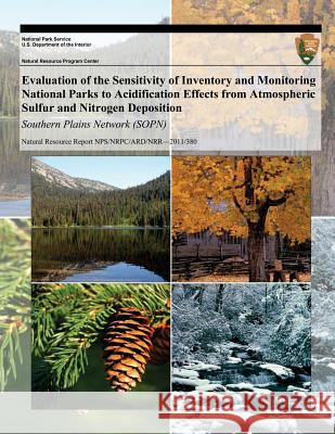 Evaluation of the Sensitivity of Inventory and Monitoring National Parks to Acidification Effects from Atmospheric Sulfur and Nitrogen Deposition: Sou T. J. Sullivan T. C. McDonnell G. T. McPherson 9781493699674 Createspace