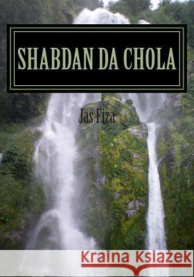 Shabdan Da Chola Jas Fiza 9781493700523 Createspace