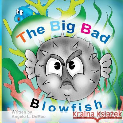 Big Bad Blowfish Angelo L. Demeo 9781493701117 Createspace