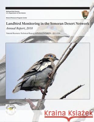 Landbird Monitoring in the Sonoran Desert Network: Annual Report, 2010 Moez Ali Kristen Beaupre Robert Bennetts 9781493701575