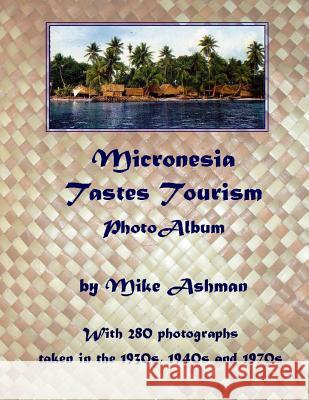 Mironesia Tastes Tourism Photo Album Mike Ashman 9781493701599 Createspace