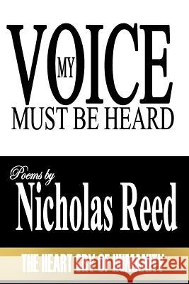 My Voice Must Be Heard Nicholas Reed 9781493703142