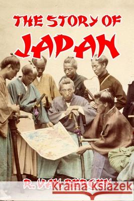 The Story of Japan R Van Bergen 9781493704606 Createspace Independent Publishing Platform
