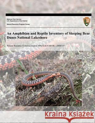 An Amphibian and Reptile Inventory of Sleeping Bear Dunes National Lakeshore Gary S. Casper Thomas G. Anton National Park Service 9781493705122