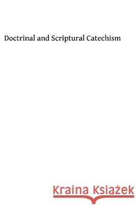 Doctrinal and scriptural catechism Zahm DD, J. a. 9781493705931 Createspace