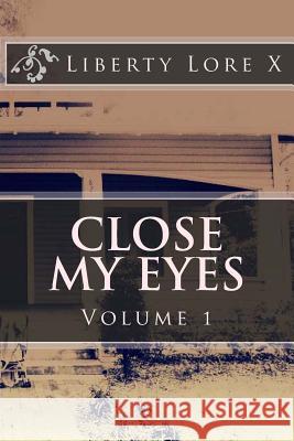 Close My Eyes Liberty Lor 9781493705955