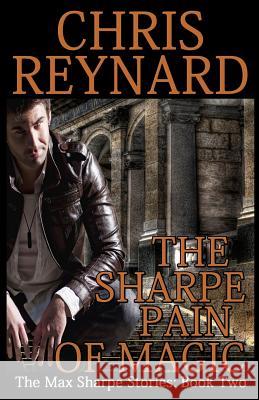 The Sharpe Pain of Magic Chris Reynard 9781493707317