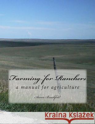 Farming for Ranchers: a manual for agriculture Tull, Jethro 9781493708444 Createspace