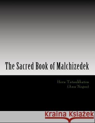 The Sacred Book of Malchizedek: Sometimes tradition is more powerful than truth Stewart, Joseph Jamar 9781493709137