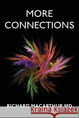 More Connections Richard MacArthu 9781493711758 Createspace