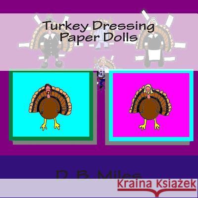 Turkey Dressing Paper Dolls D. B. Miles 9781493714612 Createspace