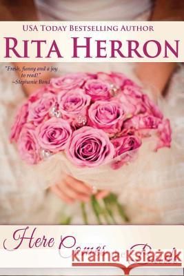 Here Comes the Bride Rita Herron 9781493714759 Createspace