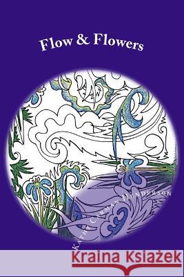 Flow & Flowers: Art Coloring Pages Kathy Carman Henderson 9781493717910