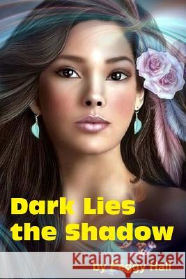 Dark Lies the Shadow Peggy Jo Hall Mark Stepp 9781493718337