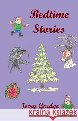 Bedtime Stories Jerry Gordge 9781493719280 Createspace