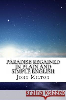 Paradise Regained In Plain and Simple English Bookcaps 9781493722051 Createspace