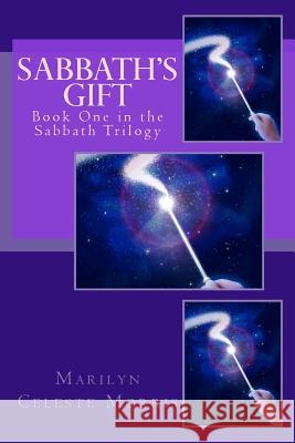 Sabbath's Gift: Book One in the Sabbath Trilogy Marilyn Celeste Morris 9781493723072