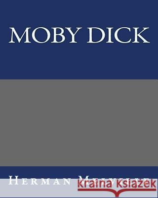 Moby Dick Herman Melville Herman Melville 9781493724222