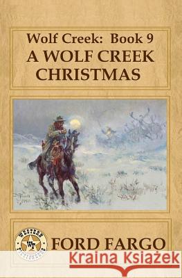 Wolf Creek: Book 9, A Wolf Creek Christmas Sherman, Jory 9781493726516 Createspace