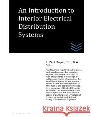 An Introduction to Interior Electrical Distribution Systems J. Paul Guyer 9781493729135 Createspace