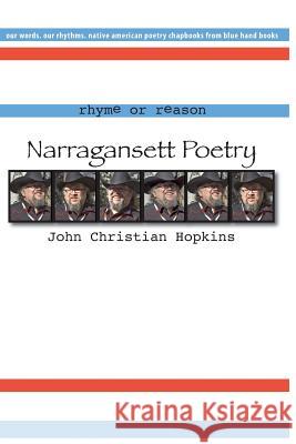 Rhyme or Reason: Narragansett Poetry John Christian Hopkins 9781493732265 Createspace
