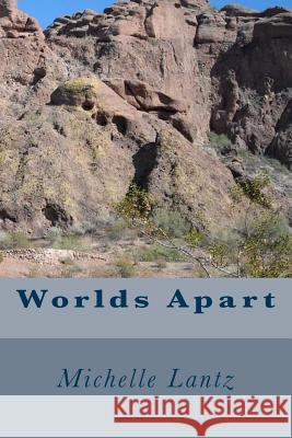 Worlds Apart Michelle Lantz 9781493734016