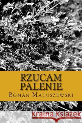 Rzucam Palenie Roman Matuszewski 9781493735754 Createspace