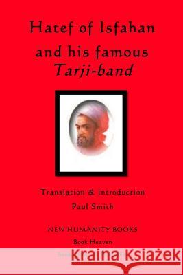 Hatef of Isfahan and his famous Tarji-band Smith, Paul 9781493736669 Createspace