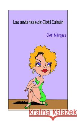 Las andanzas de Cloti Cahuin Velasco, Bernard 9781493737017 Createspace