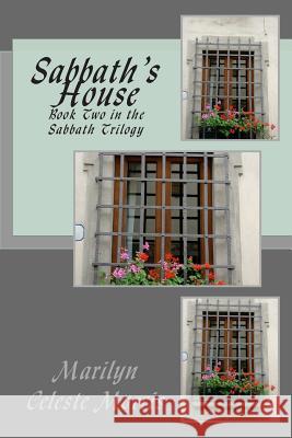 Sabbath's House: Book Two in the Sabbath Trilogy Marilyn Celeste Morris 9781493738977