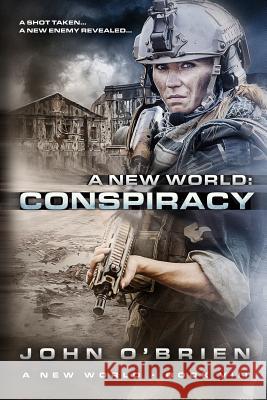 A New World: Conspiracy John O'Brien (University of Hertfordshire UK) 9781493741465 Createspace Independent Publishing Platform