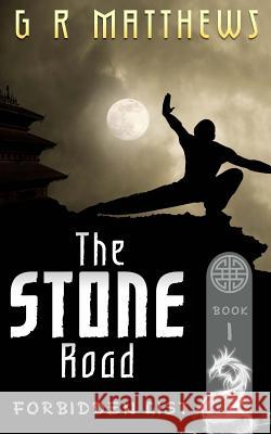 The Stone Road G. R. Matthews 9781493741717 Createspace
