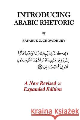 Introducing Arabic Rhetoric: Course Book Safaruk Z. Chowdhury 9781493741755 Createspace