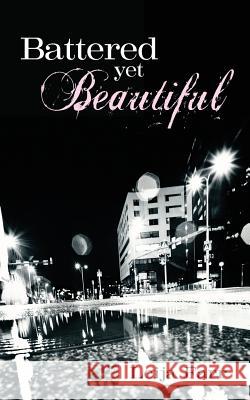 Battered yet Beautiful Farr, Leija 9781493742219 Createspace