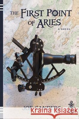 The First Point of Aries Joe Sanders 9781493742318 Createspace