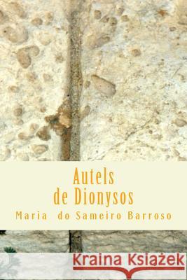 Autels de Dionysos: Poésie Mestas, Jean-Paul 9781493743971 Createspace